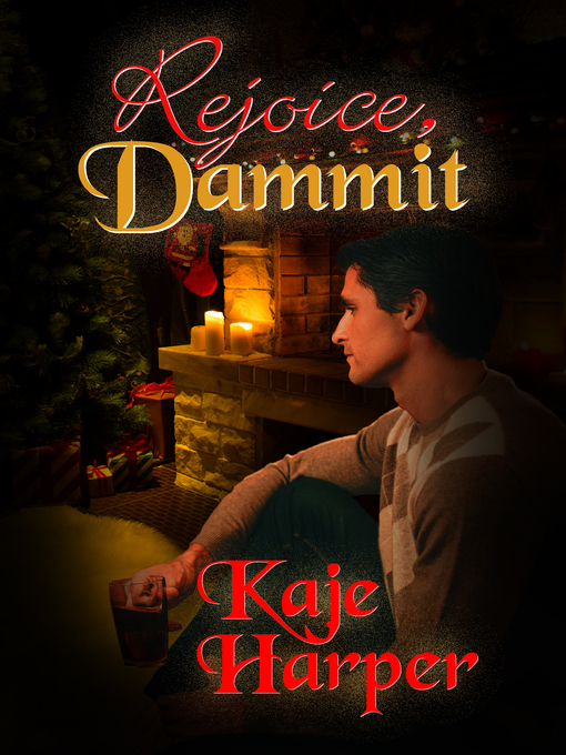 Title details for Rejoice, Dammit by Kaje Harper - Available